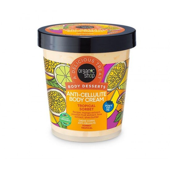 Organic Shop Body Desserts Tropical Sorbet Κρέμα Σώματος Κατά της Κυτταρίτιδας 450ml